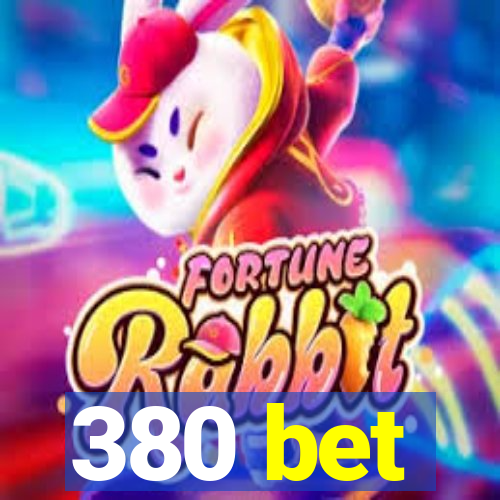 380 bet